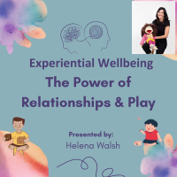 Experiential Wellbeing: The Power of Relationships & Play